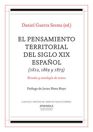 EL PENSAMIENTO TERRITORIAL DEL SIGLO XIX ESPAÑOL (1812, 1869 Y 1873)