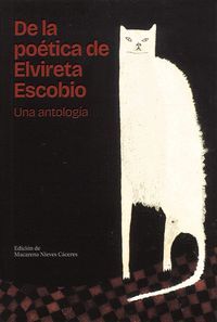 DE LA POÉTICA DE ELVIRETA ESCOBIO. UNA ANTOLOGÍA