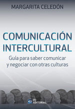 COMUNICACIÓN INTERCULTURAL: GUÍA PARA SABER COMUNICAR Y NEGOCIAR CON OTRAS CULTU