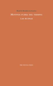 MOTIVOS FUERA DEL TIEMPO: LAS RUINAS