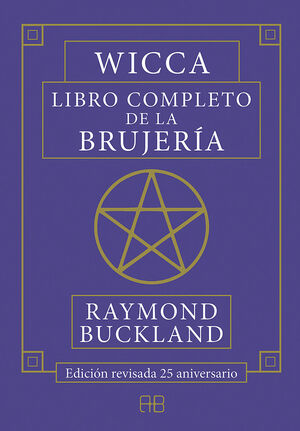 WICCA. LIBRO COMPLETO DE LA BRUJERÍA