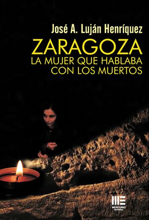 ZARAGOZA LA MUJER QUE HABLABA CON LOS MUERTOS