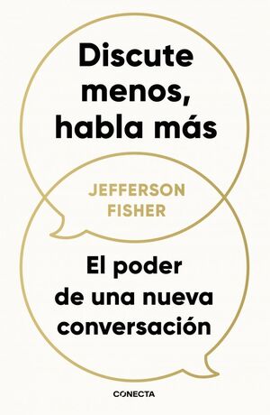 DISCUTE MENOS, HABLA MAS