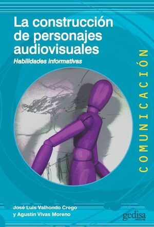 LA CONSTRUCCIÓN DE PERSONAJES AUDIOVISUALES