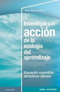 INVESTIGACION ACCION DE LA ECOLOGIA DEL APRENDIZAJE