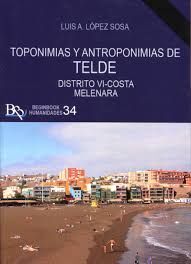 TOPONIMIAS Y ANTROPONIMIAS DE TELDE DISTRITO VII COSTA M.