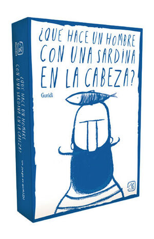QUE HACE UN HOMBRE CON UNA SARDINA EN LA CABEZA?