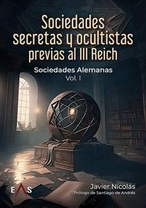 SOCIEDADES SECRETAS Y OCULTISTAS PREVIAS AL III REICH