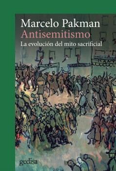 ANTISEMITISMO:EVOLUCION DEL MITO SACRIFICAL