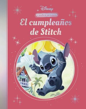 EL CUMPLEAÑOS DE STITCH (LA MAGIA DE UN CLÁSICO DISNEY)