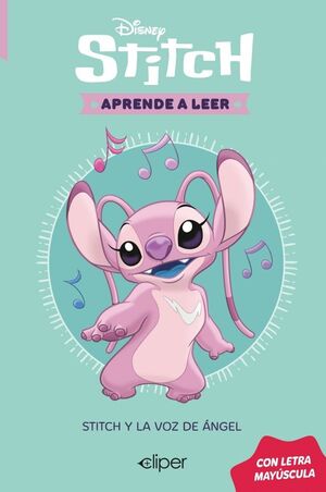 DISNEY. APRENDE A LEER CON LETRA MAYÚSCULA 4 - STITCH Y LA VOZ DE ANGEL