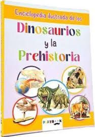 ENCICLOPEDIA ILUSTRADA DINOSAURIOS PREHI