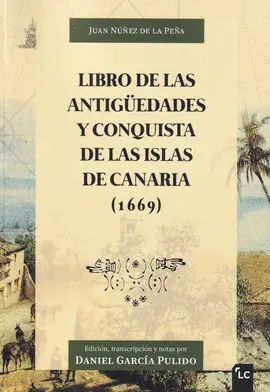 LIBRO DE LAS ANTIGÜEDADES Y CONQUISTA DE LAS ISLAS DE CANARIAS (1669)
