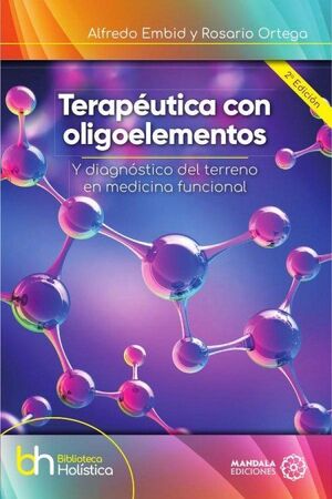 TERAPÉUTICA CON OLIGOELEMENTOS Y DIAGNÓSTICO DEL TERRENO EN MEDICINA FUNCIONAL