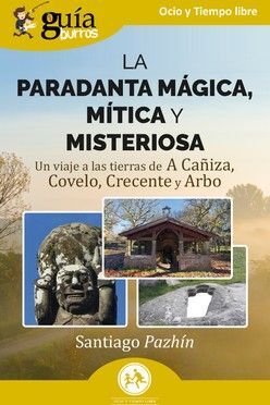 GUIABURROS: LA PARADANTA MÁGICA, MÍTICA Y MISTERIOSA