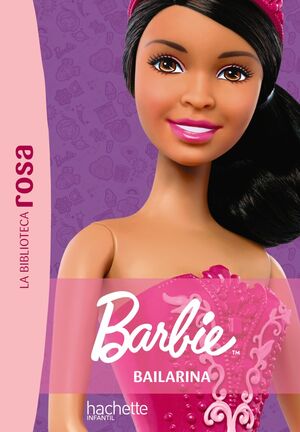 LA BIBLIOTECA ROSA. BARBIE, 3. BAILARINA