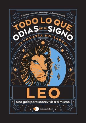 LEO: TODO LO QUE ODIAS DE TU SIGNO Y TODAVIA NO SABES