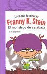 FRANNY K. STEIN. EL MONSTRUO DE CALABAZA