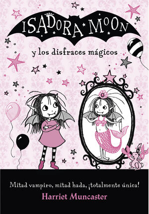 ISADORA MOON Y LOS DISFRACES MÁGICOS 9 (ISADORA MOON)