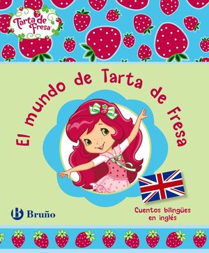 EL MUNDO DE TARTA DE FRESA. CUENTOS BILINGÜES EN INGLÉS