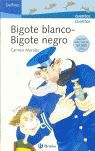 BIGOTE BLANCO-BIGOTE NEGRO