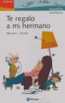 TE REGALO A MI HERMANO