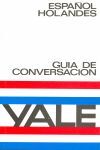 GUÍA DE CONVERSACIÓN YALE ESPAÑOL-HOLANDÉS