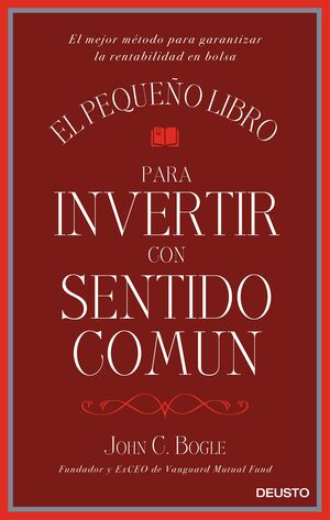 EL PEQUEÑO LIBRO PARA INVERTIR CON SENTIDO COMÚN