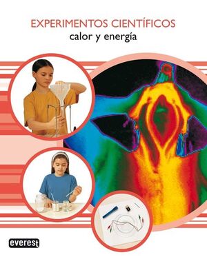 EXPERIMENTOS CIENTÍFICOS. CALOR Y ENERGÍA