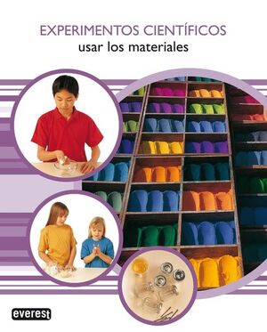 EXPERIMENTOS CIENTÍFICOS. USAR LOS MATERIALES