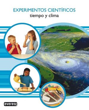 EXPERIMENTOS CIENTÍFICOS. TIEMPO Y CLIMA