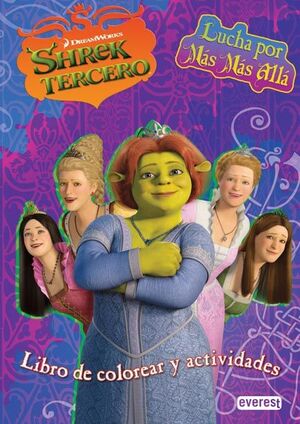 SHREK TERCERO. LUCHA POR MÁS MÁS ALLÁ. LIBRO DE COLOREAR Y ACTIVIDADES