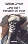 ¿POR QUÉ? TRAMPOLÍN DEL ACTOR (EDICIÓN REVISADA)