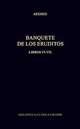 BANQUETE DE LOS ERUDITOS. LIBROS VI-VII