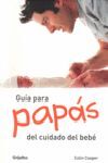GUÍA PARA PAPÁS DEL CUIDADO DEL BEBÉ