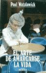 ARTE DE AMARGARSE LA VIDA, EL