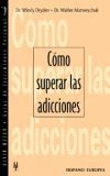 CÓMO SUPERAR LAS ADICCIONES