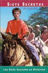 LOS SIETE SECRETOS SE DIVIERTEN