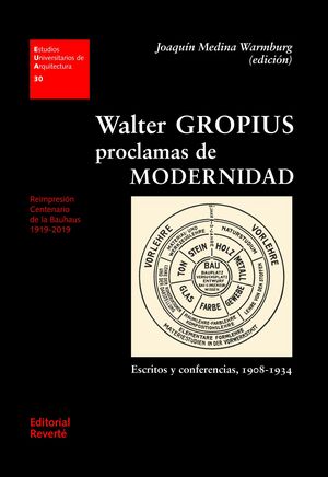 WALTER GROPIUS. PROCLAMAS DE MODERNIDAD (EUA30)