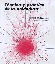 TÉCNICA Y PRÁCTICA DE LA SOLDADURA