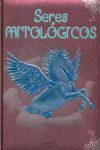 SERES MITOLÓGICOS
