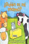 ¿QUIÉN ES MI MAMÁ?