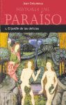 HISTORIA DEL PARAISO 1. EL JARDIN DE LAS DELICIAS