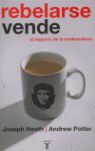 REBELARSE VENDE. EL NEGOCIO DE LA CONTRACULTURA