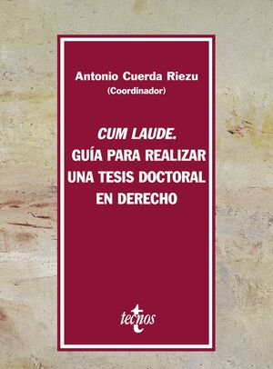 CUM LAUDE. GUÍA PARA REALIZAR UNA TESIS DOCTORAL EN DERECHO