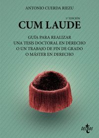 CUM LAUDE. GUIA PARA REALIZAR UNA TESIS DOCTORAL O UN TRABAJO DE FIN DE GRADO O