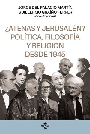 ¿ATENAS Y JERUSALÉN? POLÍTICA, FILOSOFÍA Y RELIGIÓN DESDE 1945