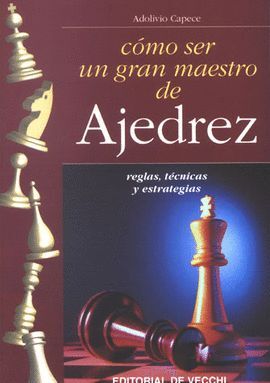 CÓMO SER UN GRAN MAESTRO DE AJEDREZ
