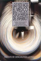 ¿QUÉ PUEDE HACER EL MÉDICO POR LA FAMILIA DEL ENFERMO?