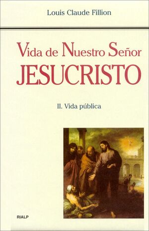 VIDA DE NUESTRO SEÑOR JESUCRISTO. II. VIDA PÚBLICA